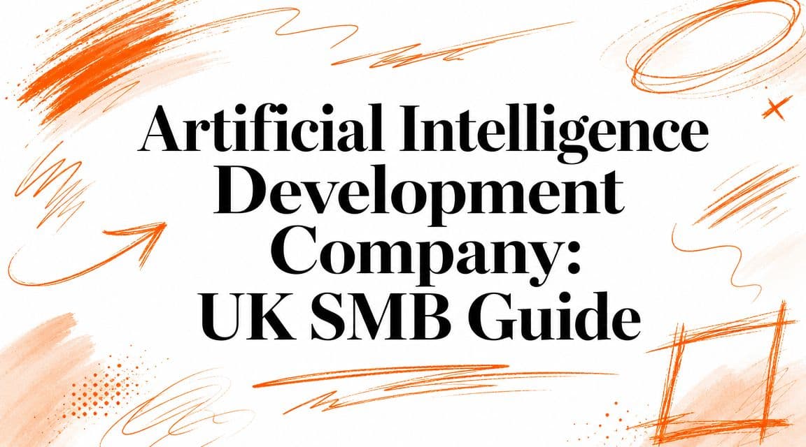 Artificial Intelligence Development Company: UK SMB Guide