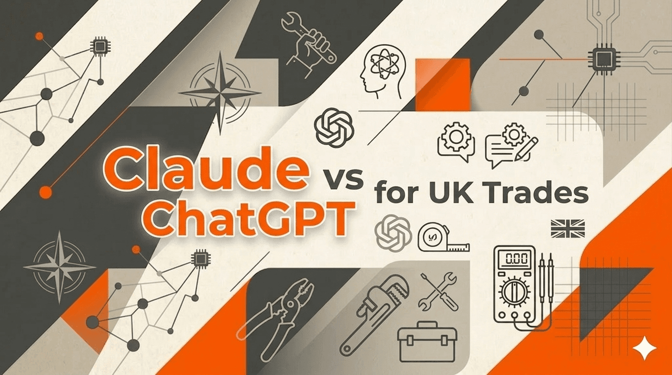 Claude vs ChatGPT for UK Trades (2026): Plumbers, Electricians, Builders