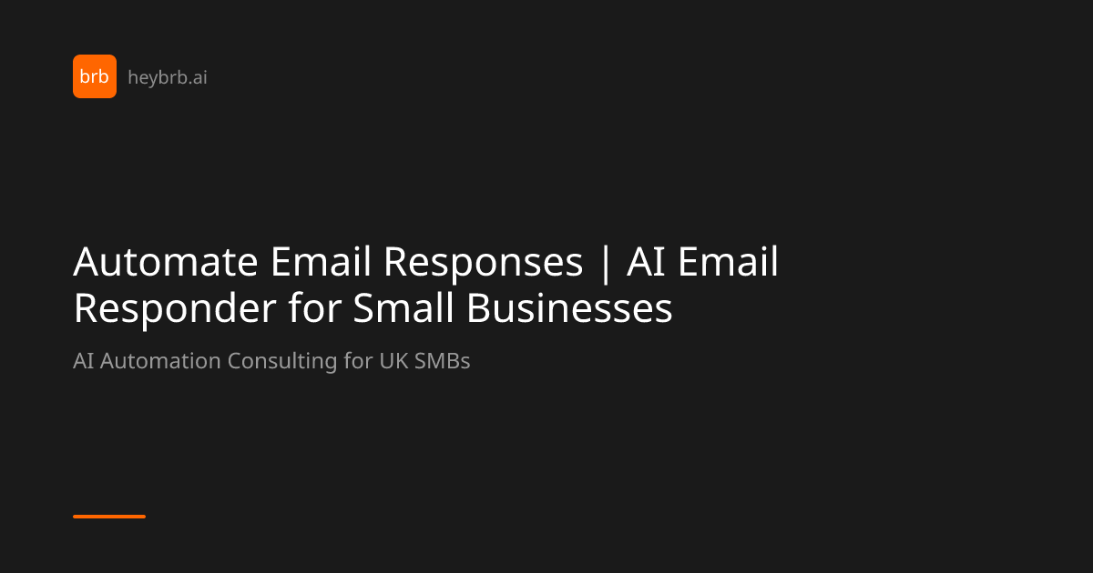 Automate Email Responses | AI Email Responder for Small Businesses | HeyBRB